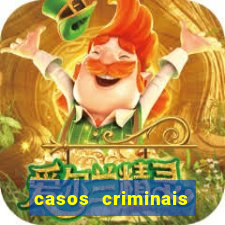 casos criminais para resolver